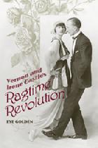 Cover of Eve Golden's book Vernon and Irene Castle's Ragtime Revolution.